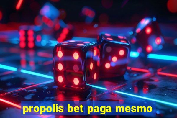 propolis bet paga mesmo